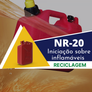 NR 20 - Iniciação Sobre Inflamáveis e Combustíveis Reciclagem